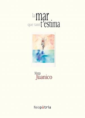 MAR QUE TANT T'ESTIMA, LA | 9788416833610 | JUANICO JANER, MARGA