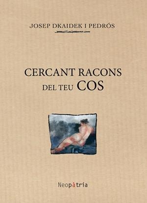 CERCANT RACONS DEL TEU COS | 9788416391752 | DKAIDEK I PEDRÓS, JOSEP