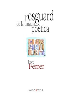 ESGUARD DE LA PARAULA... POÈTICA, L' | 9788416833078 | FERRER GUZMÁN, JOSEP