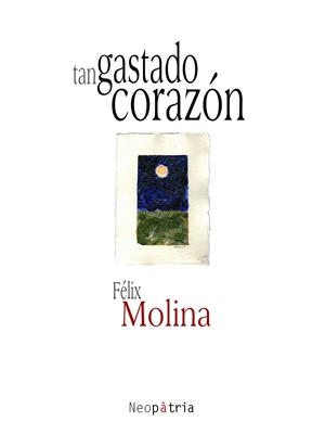 TAN GASTADO CORAZÓN | 9788416833115 | MOLINA COLOMER, FÉLIX