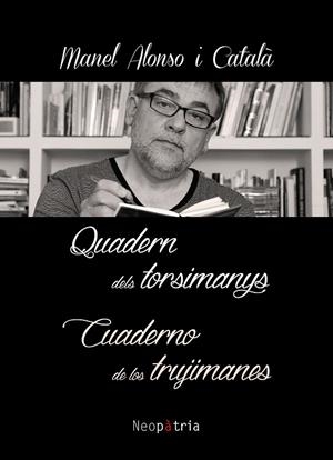 QUADERN DELS TORSIMANYS / CUADERNO DE LOS TRUJIMANES | 9788416391462 | ALONSO I CATALÀ, MANEL
