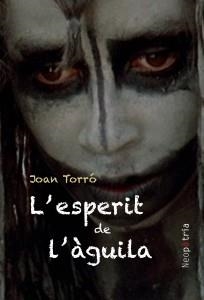 ESPERIT DE L'ÀGUILA, L' | 9788494343582 | TORRÓ SORIANO, JOAN