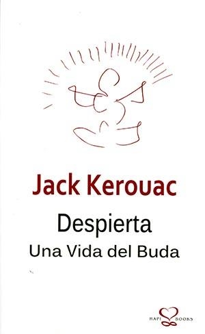 DESPIERTA. UNA VIDA DEL BUDA | 9788493834630 | KEROUAC, JACK