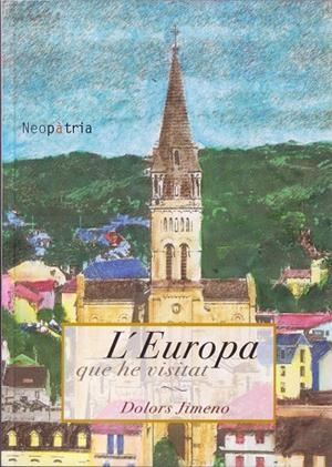 EUROPA QUE HE VISITAT, L' | 9788416833771 | JIMENO MONTESA, DOLORS
