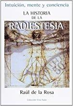 HISTORIA DE LA RADIESTESIA, LA | 9788496851061 | DE LA ROSA MARTINEZ, RAUL
