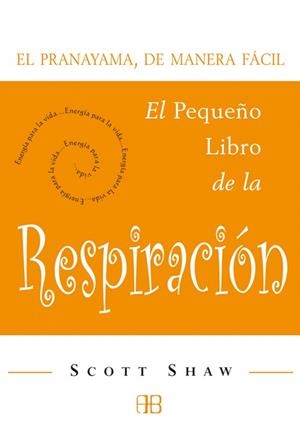 PEQUEÑO LIBRO DE LA RESPIRACIÓN, EL | 9788496111127 | SHAW, SCOTT