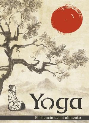 YOGA. EL SILENCIO ES MI ALIMENTO | 9788469795897 | MORENO, VICENTE