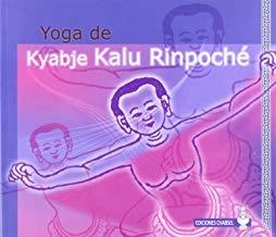 YOGA DE KYABJE KALU RINPOCHÉ | 9788493976101 | KYABJE KALU RINPOCHÉ