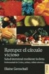 ROMPER EL CÍRCULO VICIOSO. SALUD INTESTINAL MEDIANTE LA DIETA | 9788431323974 | GOTTSCHALL, ELAINE