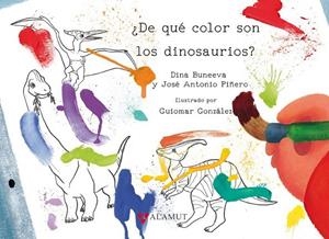 ¿DE QUÉ COLOR SON LOS DINOSAURIOS? | 9788498891034 | PIÑERO GUTIÉRREZ, JOSÉ ANTONIO / BUNEEVA, DINA