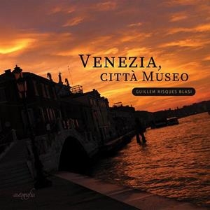 VENEZIA, CITTA MUSEO | 9788417654511 | RISQUES BLASI, GUILLEM
