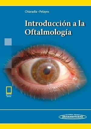 INTRODUCCION A LA OFTALMOLOGIA | 9789500695992 | CHIARADIA / PELAYES
