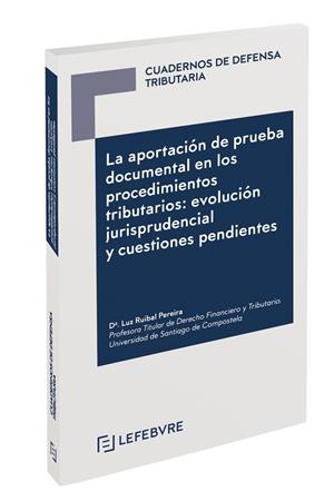 APORTACION DE PRUEBA DOCUMENTAL EN LOS PROCEDIMIENTOS TRIBUTARIOS | 9788417544669 | LEFEBVRE-EL DERECHO