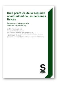 GUÍA PRÁCTICA DE LA SEGUNDA OPORTUNIDAD DE LAS PERSONAS FÍSICAS | 9788417788384 | PUELLES VALENCIA, JOSE M.ª