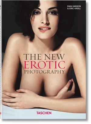 NEW EROTIC PHOTOGRAPHY, THE | 9783836544030 | HANSON, DIAN / KROLL, ERIC