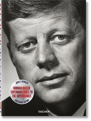 NORMAN MAILER. JFK. SUPERMAN COMES TO THE SUPERMARKET | 9783836562539 | WIENER, NINA