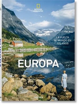NATIONAL GEOGRAPHIC. LA VUELTA AL MUNDO EN 125 AÑOS. EUROPA | 9783836568784