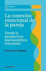 CONEXIÓN EMOCIONAL DE LA PAREJA, LA | 9788499217550 | LLOVET I PLANAS, PERE