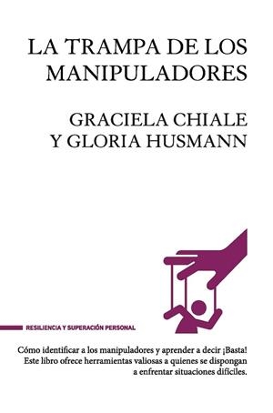TRAMPA DE LOS MANIPULADORES, LA | 9788494595516 | HUSMANN, GLORIA / CHIALE, GRACIELA
