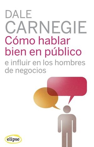 CÓMO HABLAR BIEN EN PÚBLICO | 9788493664930 | CARNEGIE, DALE