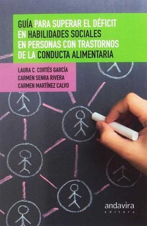 GUÍA PARA SUPERAR EL DÉFICIT EN HABILIDADES SOCIALES EN PERSONAS CON TRASTORNOS | 9788484089674 | CORTÉS GARCÍA, LAURA/SENRA RIVERA, CARMEN/MARTÍNEZ CALVO, CARMEN