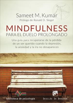 MINDFULNESS PARA EL DUELO PROLONGADO | 9788433029225 | KUMAR, SAMMET M.