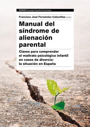 MANUAL DEL SÍNDROME DE ALIENACIÓN PARENTAL | 9788449333538 | FERNÁNDEZ CABANILLAS, FRANCISCO JOSÉ