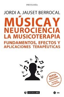 MÚSICA Y NEUROCIENCIA. LA MUSICOTERAPIA. FUNDAMENTOS, EFECTOS Y APLICACIONES | 9788491169826 | JAUSET BERROCAL, JORDI A.