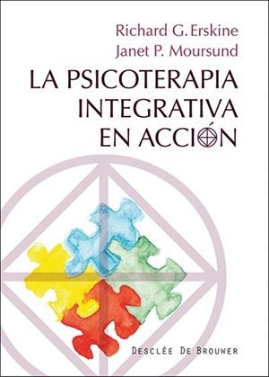 PSICOTERAPIA INTEGRATIVA EN ACCIÓN, LA | 9788433026842 | ERSKINE, RICHARD G. / MOURSUND, JANET P.
