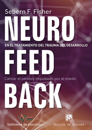 NEUROFEEDBACK EN EL TRATAMIENTO DEL TRAUMA | 9788433029522 | FISHER, SEBERN F.