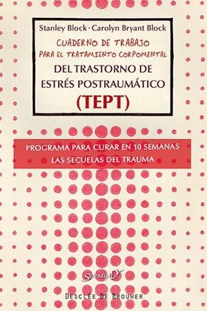 CUADERNO DE TRABAJO PARA EL TRATAMIENTO CORPOMENTAL DEL TEPT | 9788433026279 | BLOCK, STANLEY