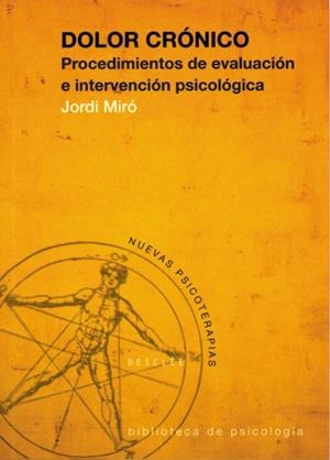 DOLOR CRONICO. PROCEDIMIENTOS DE EVALUACION E INTERVENCIÓN PSICOLÓGICA | 9788433017635 | MIRO, JORDI