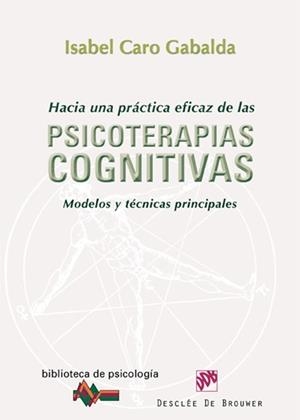 HACIA UNA PRACTICA EFICAZ PSICOTERAPIAS COGNITIVAS | 9788433024688 | CARO GABALDA, ISABEL