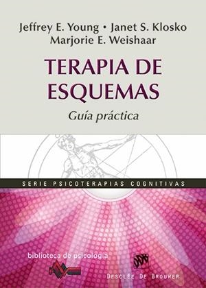 TERAPIA DE ESQUEMAS GUIA PRACTICA | 9788433026521 | YOUNG, JEFFREY E. / KLOSKO, JANET S. / WEISHAAR, MARJORIE E.