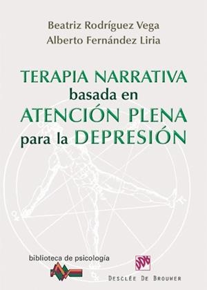 TERAPIA NARRATIVA BASADA EN ATENCIÓN PLENA PARA LA DEPRESIÓN | 9788433025616 | RODRIGUEZ VEGA, B