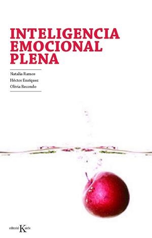 INTELIGENCIA EMOCIONAL PLENA | 9788499881393 | RAMOS DÍAZ, NATALIA / ENRÍQUEZ ANCHONDO, HÉCTOR / RECONDO PÉREZ, OLIVIA