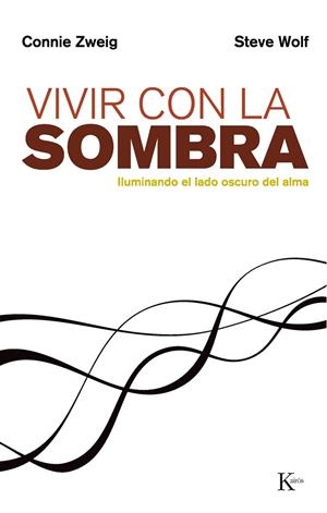 VIVIR CON LA SOMBRA | 9788472454064 | ZWEIG, CONNIE / WOLF, STEVE