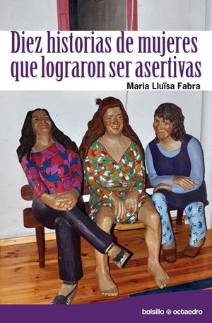 DIEZ HISTORIAS DE MUJERES QUE LOGRARON SER ASERTIVAS | 9788499210698 | FABRA I SALES, MARIA LLUÏSA