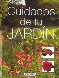 CUIDADOS DE TU JARDIN | 9788498060553 | TODOLIBRO