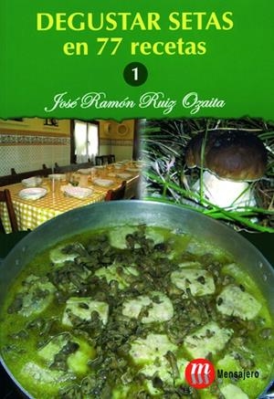 DEGUSTAR SETAS EN 77 RECETAS | 9788427127524 | RUIZ OZAITA, JOSE