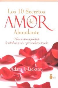 DIEZ SECRETOS DEL AMOR ABUNDANTE, LOS | 9788478088010 | JACKSON, ADAM J.