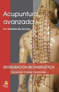 ACUPUNTURA AVANZADA, RESTAURACIÓN BIOENERGETICA | 9788498273519 | GÓMEZ HERNÁNDEZ, FERNANDO