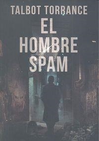 HOMBRE SPAM, EL | 9788494306167 | TORRANCE, TALBOT