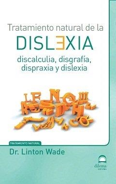 TRATAMIENTO NATURAL DE LA DISLEXIA | 9788498273410 | WADE, LINTON