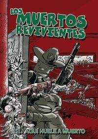 MUERTOS REVIVIENTES 02, LOS. AQUI HUELE A MUERTO | 9788415201212 | FONOLLOSA, JOSE