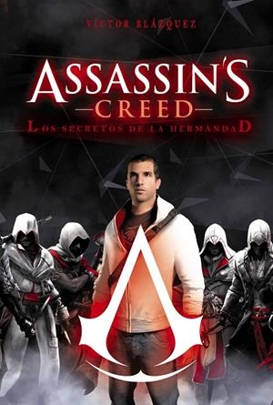 ASSASSIN'S CREED : LOS SECRETOS DE LA HERMANDAD | 9788416436446 | BLÁZQUEZ, VÍCTOR
