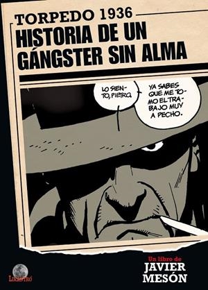 TORPEDO 1936. HISTORIA DE UN GÁNGSTER SIN ALMA | 9788494219955 | MESÓN HIGUERA, FRANCISCO JAVIER