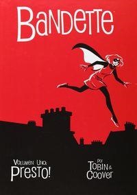 BANDETTE VOL. 01 : ¡PRESTO! | 9788416074327 | TOBIN, PAUL