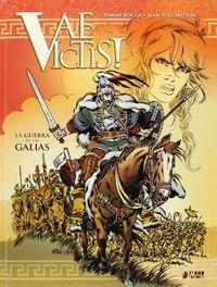 VAE VICTIS! INTEGRAL 01. LA GUERRA DE LAS GALIAS | 9788494225802 | ROCCA, SIMON