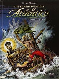 SUPERVIVIENTES DEL ATLANTICO 03, LOS : EL ULTIMO NAUFRAGIO | 9788494350207 | MITTON, JEAN-YVES
